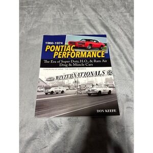 Pontiac Performance 1960-1974 Era of Super Duty, HO, & Ram Air Drag Cars Book